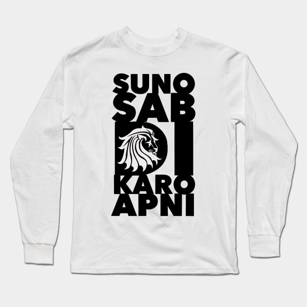 SUNO SAB DI KARO APNI Long Sleeve T-Shirt by SAN ART STUDIO 